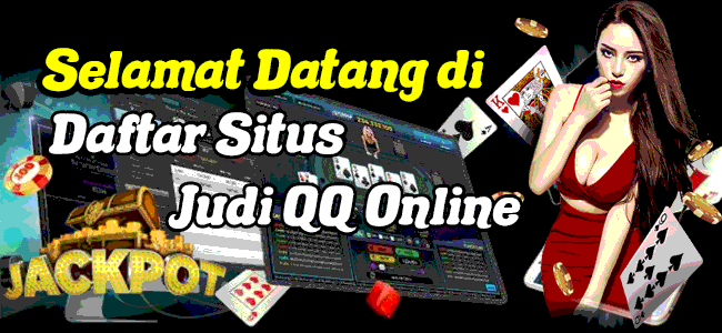 Situs Judi Qq Online Indonesia Terbaru